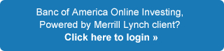 Banc of America Online Investing, Powered by Merrill Lynch client login