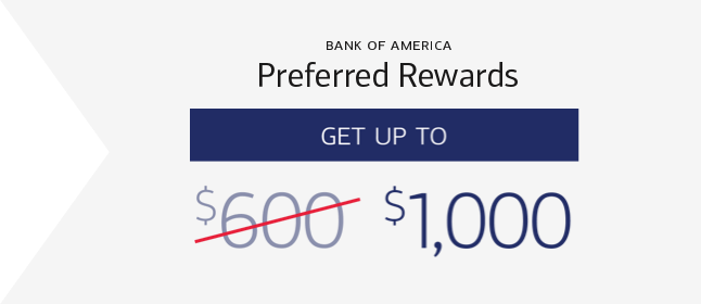 Bank of America Preferred Rewards Get up to $1000